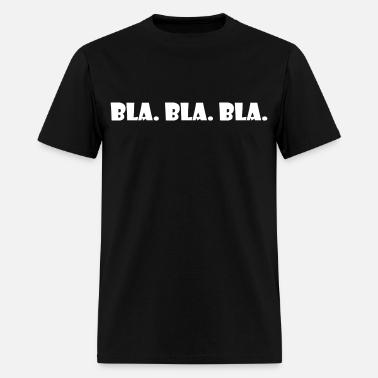 Bla T-Shirts | Unique Designs | Spreadshirt